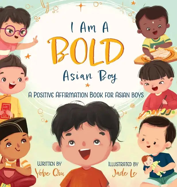 I Am A Bold Asian Boy: A Positive Affirmation Book for Asian Boys - Hardcover
