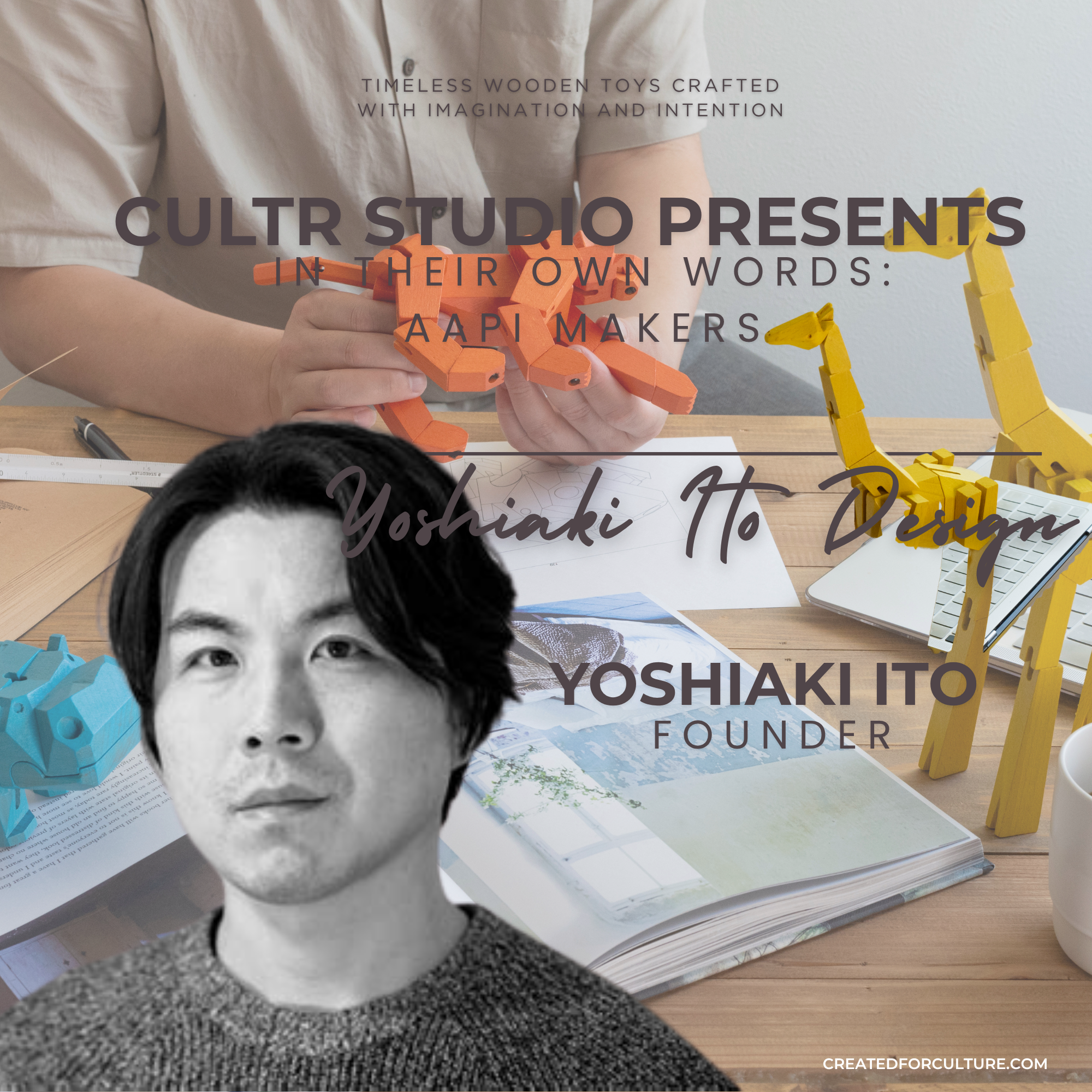 IN THEIR OWN WORDS: AAPI MAKERS - YOSHIAKI ITO DESIGN