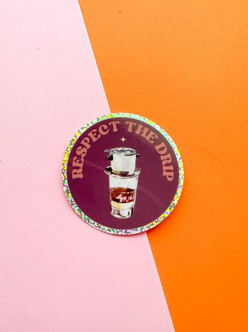 Respect the Drip Glitter Vinyl Sticker