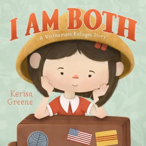 I Am Both: A Vietnamese Refugee Story - Hardcover