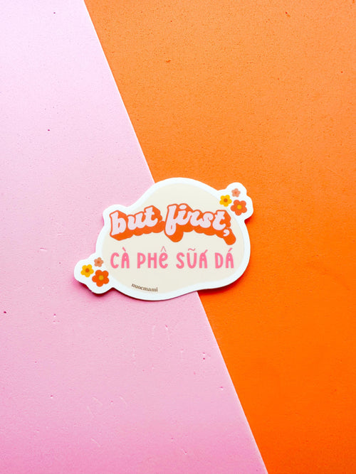But First Ca Phe Sua Da Vietnamese Vinyl Sticker