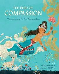 The Hero of Compassion: How Lokeshvara Got One Thousand Arms - Hardcover - Cultr. by Created for Culture asianowned aapimarketplace asianownedkids asianownedkidsproducts asianownedbrands