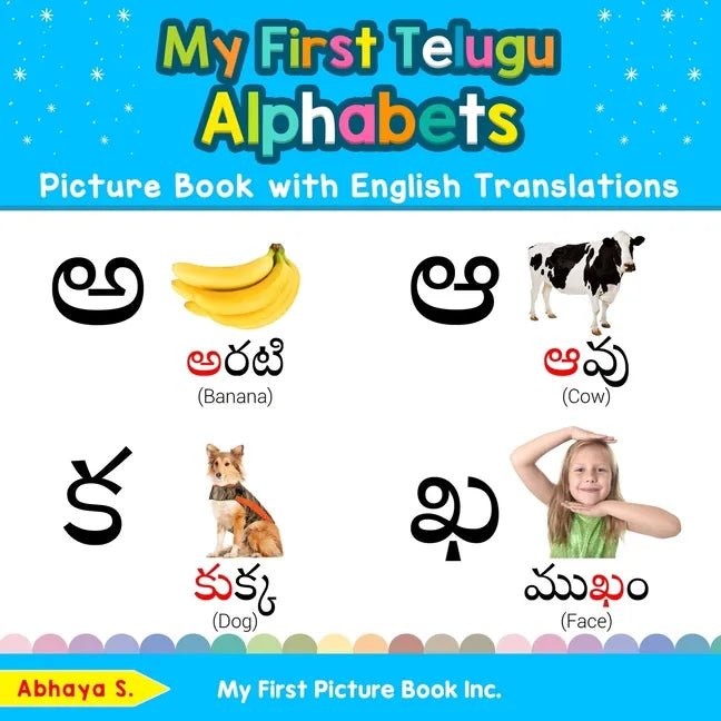 My First Telugu Alphabets Picture Book with English Translations: Bilingual Early Learning & Easy Teaching Telugu Books for Kids - Paperback