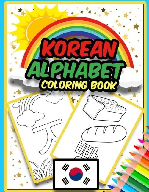 Korean Alphabet Coloring Book: Amazing Coloring Book to Learn Korean Alphabet - Hangul - for Kids - Paperback