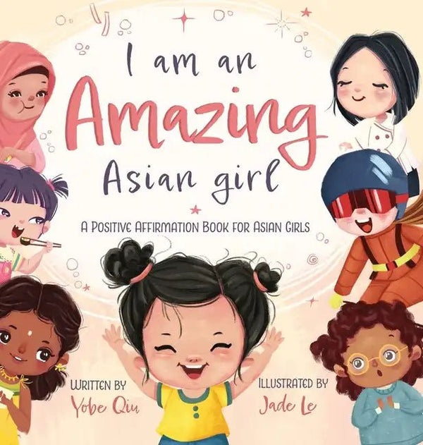 I Am An Amazing Asian Girl - Hardcover - Cultr. by Created for Culture asianowned aapimarketplace asianownedkids asianownedkidsproducts asianownedbrands