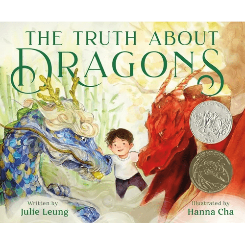 The Truth about Dragons: (Caldecott Honor Book) - Hardcover