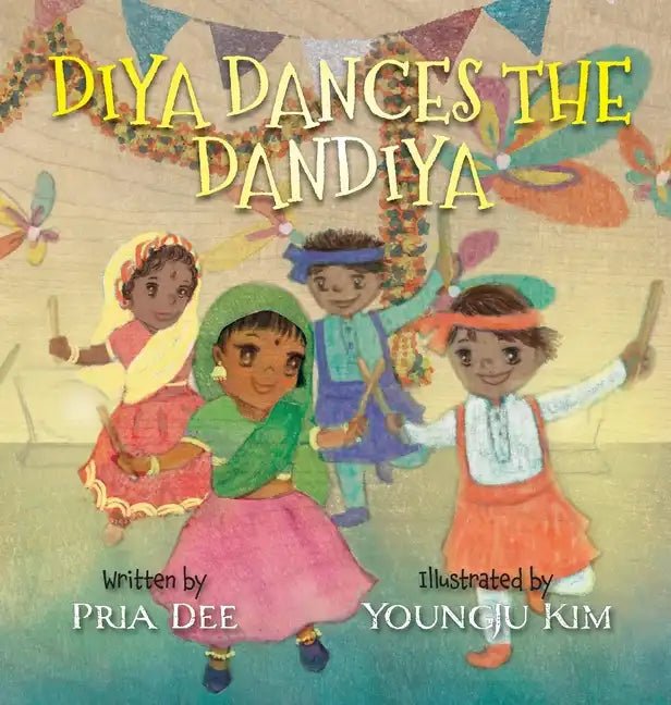 Diya Dances the Dandiya - Hardcover