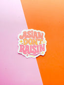 Asian Don’t Raisin Vinyl Sticker