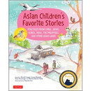 Asian Children's Favorite Stories: Folktales from China, Japan, Korea, India, the Philippines and Other Asian Lands