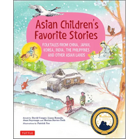 Asian Children's Favorite Stories: Folktales from China, Japan, Korea, India, the Philippines and Other Asian Lands - Hardcover