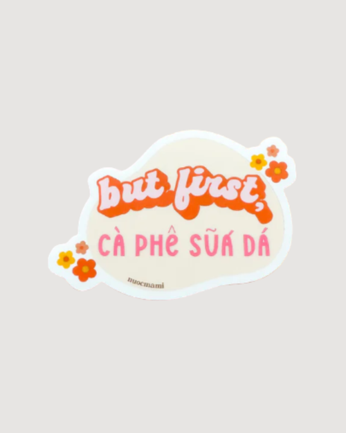 But First Ca Phe Sua Da Vietnamese Vinyl Sticker