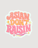 Asian Don’t Raisin Vinyl Sticker