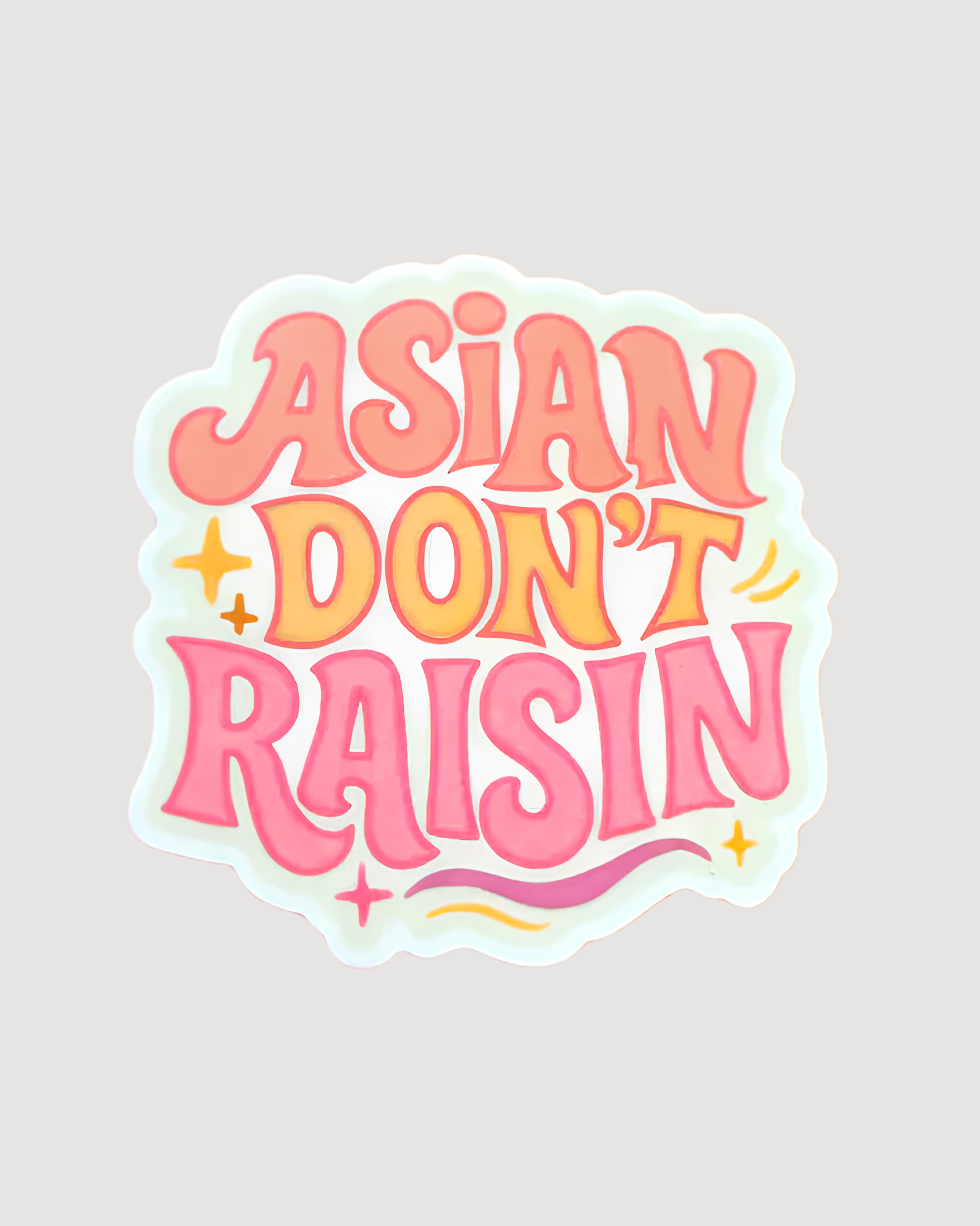Asian Don’t Raisin Vinyl Sticker