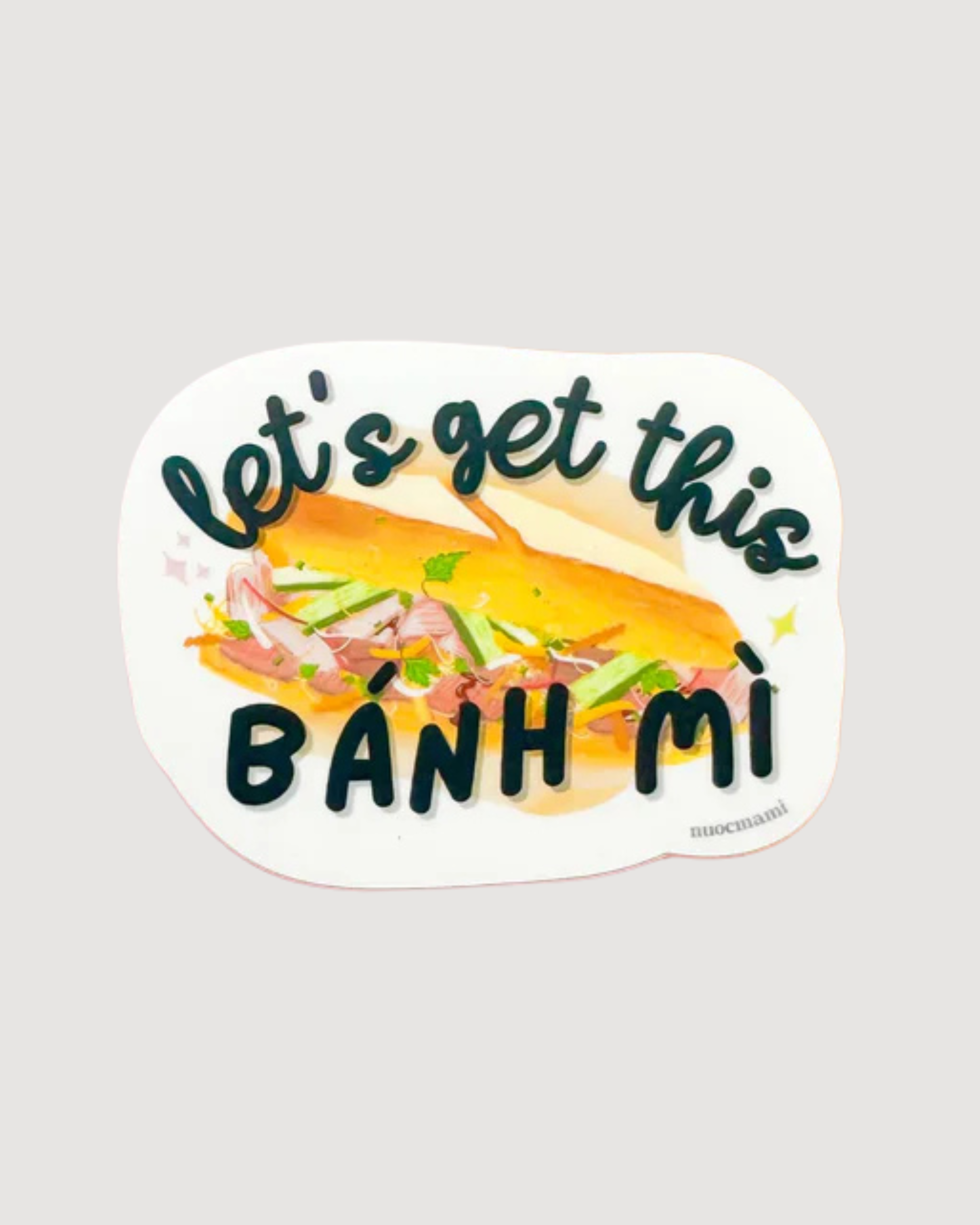 Let's Get This Banh Mi Vietnamese Vinyl Sticker