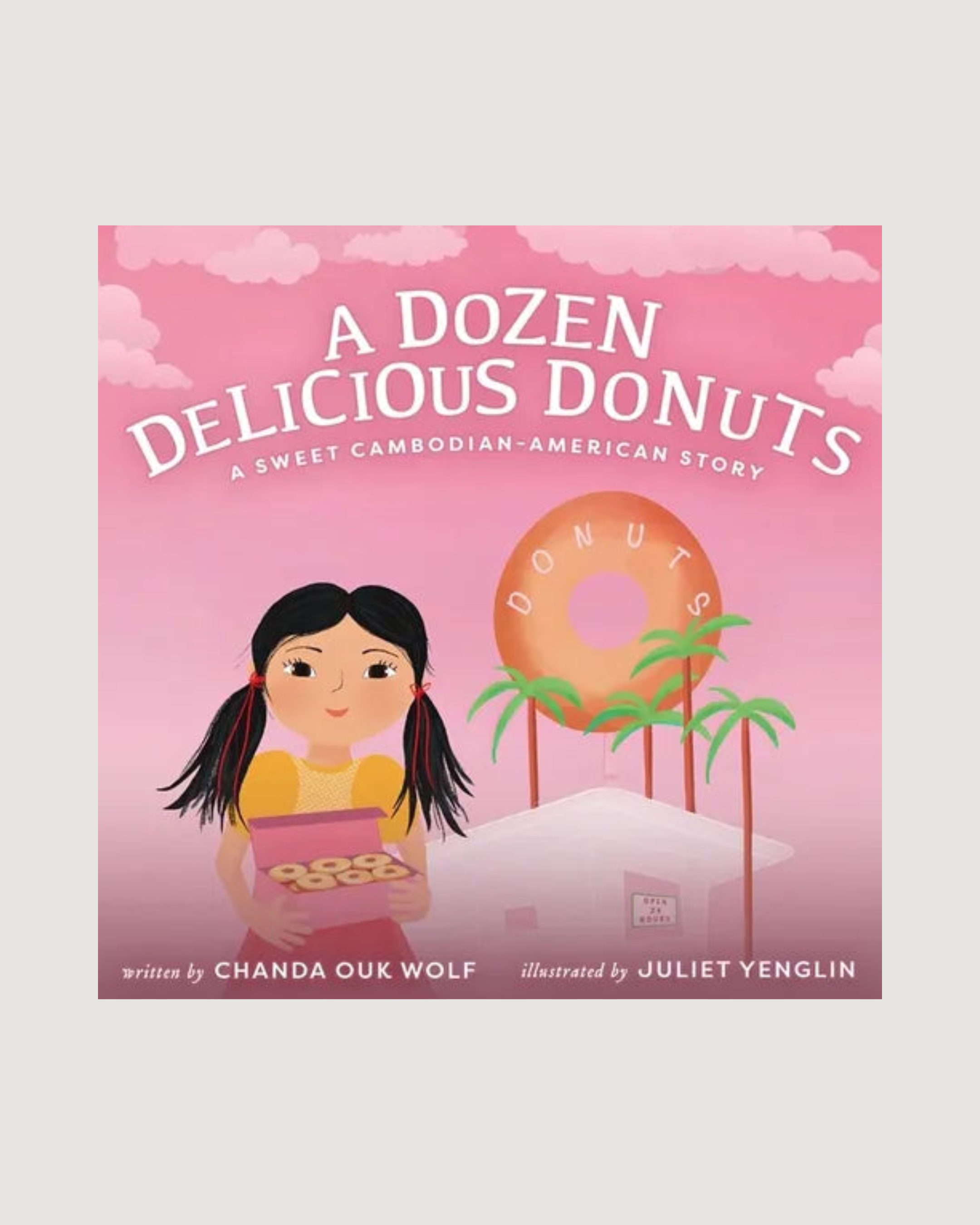 A Dozen Delicious Donuts: A Sweet Cambodian-American Story - Hardcover