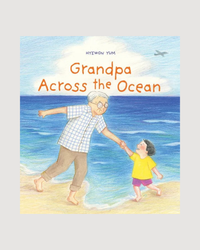 Grandpa Across the Ocean: A Picture Book - Hardcover