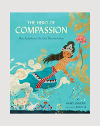 The Hero of Compassion: How Lokeshvara Got One Thousand Arms - Hardcover