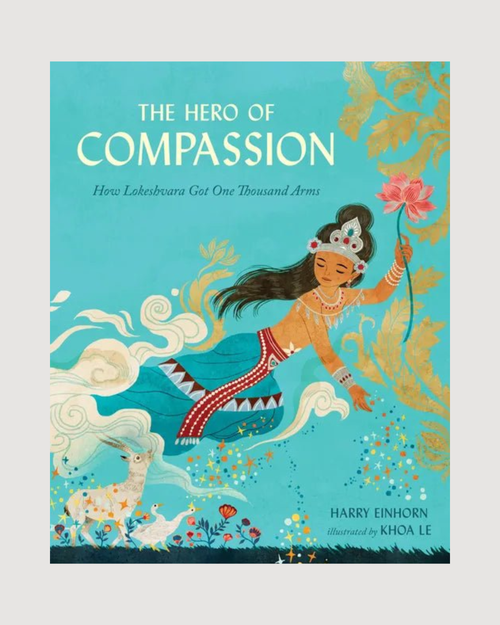 The Hero of Compassion: How Lokeshvara Got One Thousand Arms - Hardcover