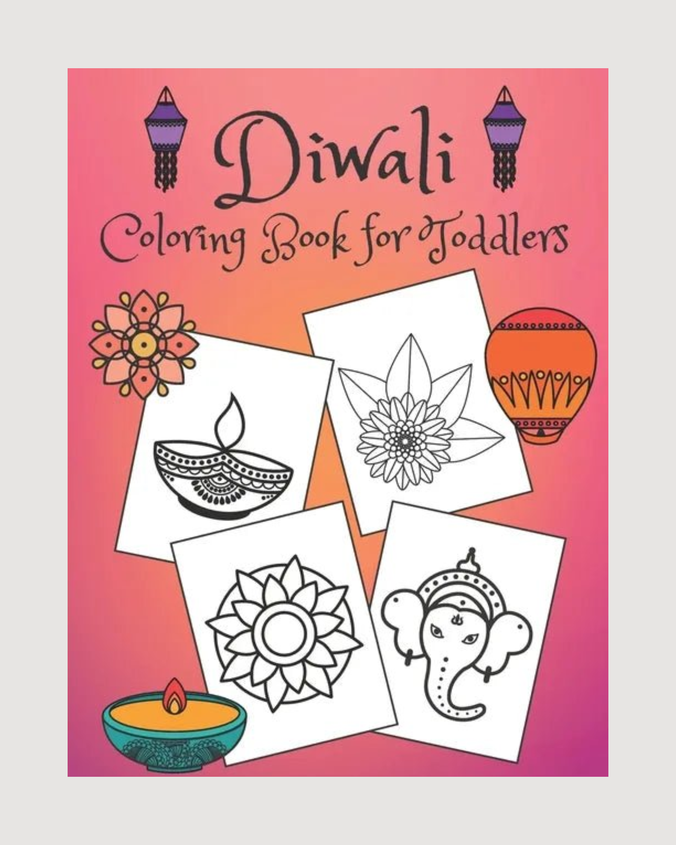 Diwali Coloring Book for Toddlers: Rangolis, diyas, festival decorations and more! - Paperback
