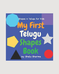 My First Telugu Shapes Book. Shapes in Telugu for Kids: Shapes in Telugu for Bilingual Babies, Toddlers and Beginners. Learn Telugu in English. A Pict - Paperback