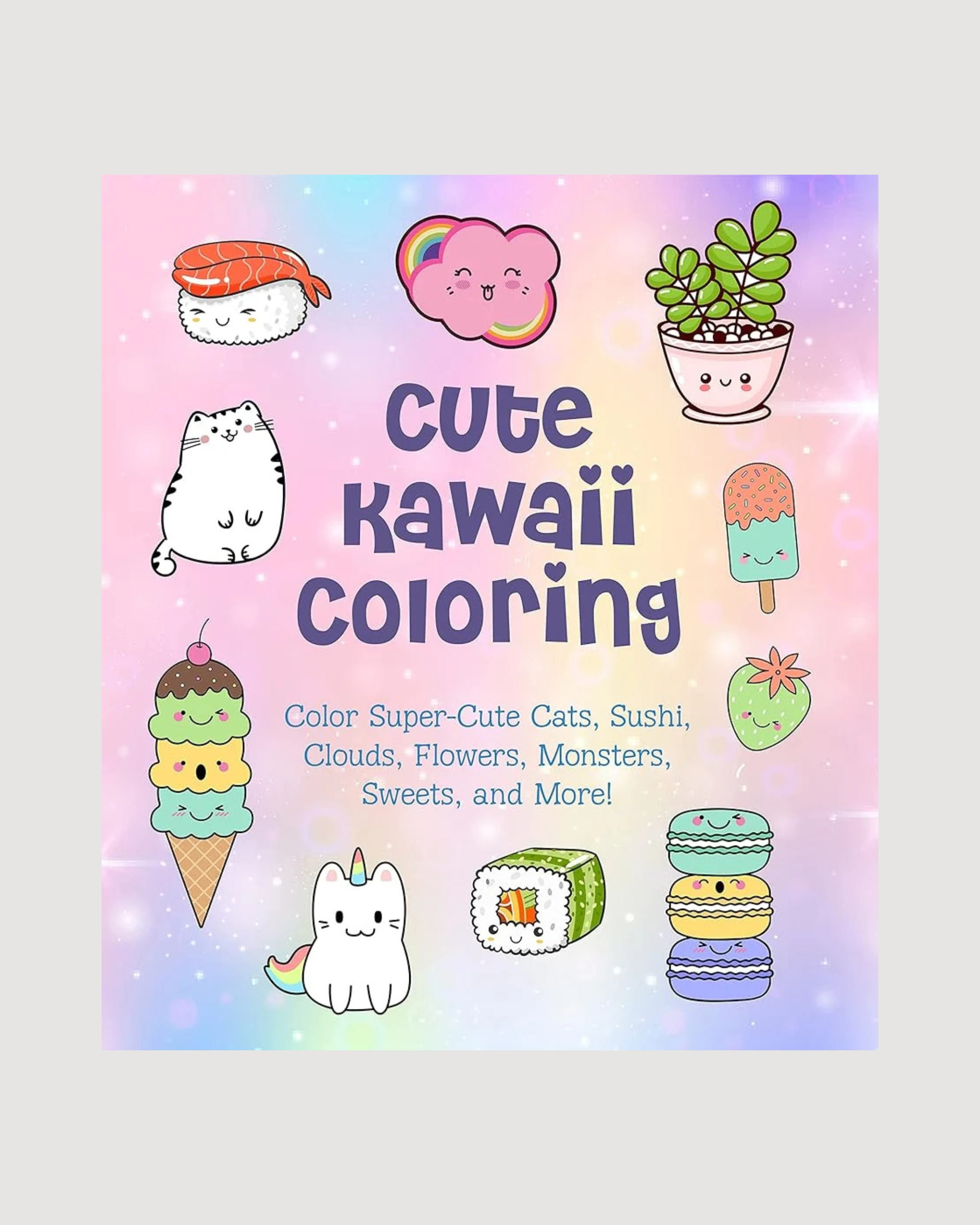 Cute Kawaii Coloring: Color Super-Cute Cats, Sushi, Clouds, Flowers, Monsters, Sweets, and More! (Volume 11) (Creative Coloring, 11)