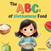 The ABCs of Vietnamese Food - Paperback - Cultr. by Created for Culture asianowned aapimarketplace asianownedkids asianownedkidsproducts asianownedbrands