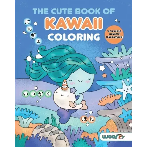 The Cute Book of Kawaii Coloring: (Fun Gifts for Kids and Adults; Cute Coloring Pages; Adorable Manga Pictures; Japanese Words) - Paperback