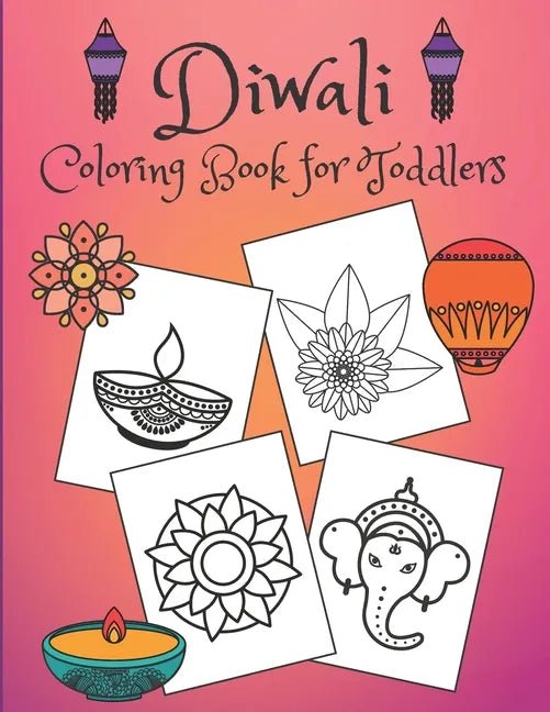 Diwali Coloring Book for Toddlers: Rangolis, diyas, festival decorations and more! - Paperback