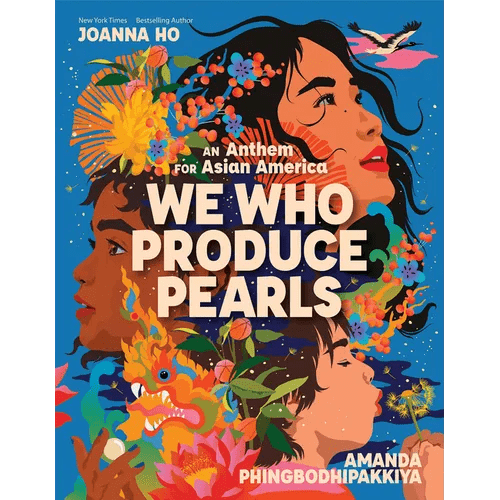 We Who Produce Pearls: An Anthem for Asian America - Hardcover