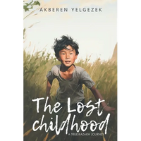 The Lost Childhood: A True Kazakh Journey - Paperback