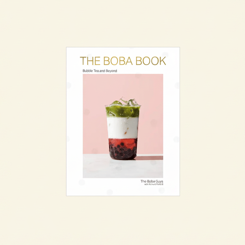 The Boba Book: Bubble Tea and Beyond - Hardcover