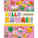 Hello Kawaii!: A Book of Super Cute Temporary Tattoos - Paperback